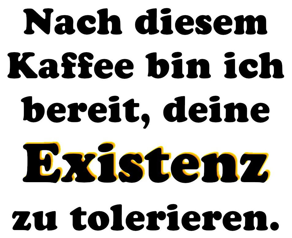 Tasse mit witzigem Kaffee-Spruch